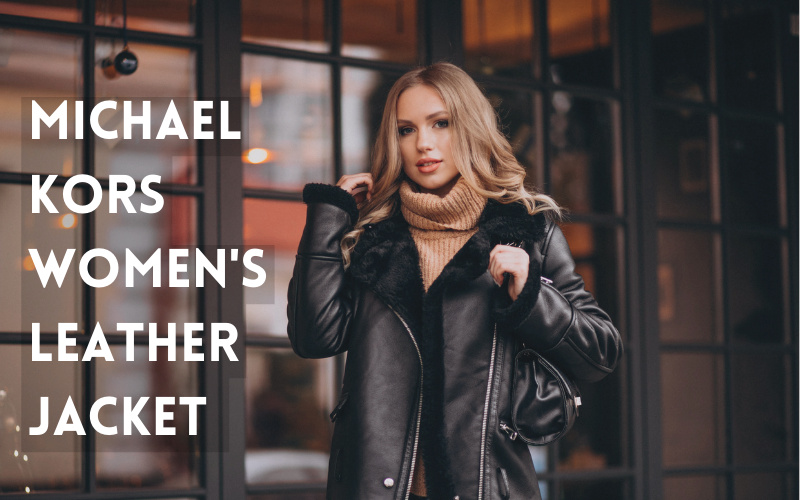 7 Best Michael Kors Women’s Leather Jacket